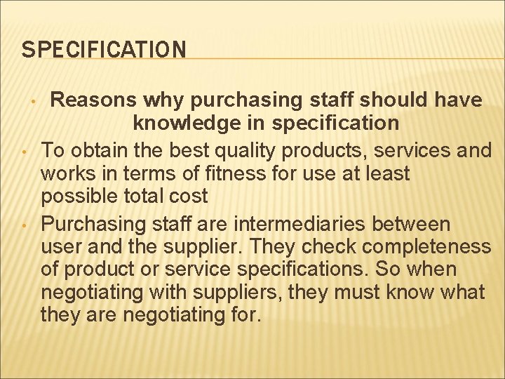 SPECIFICATION • • • Reasons why purchasing staff should have knowledge in specification To