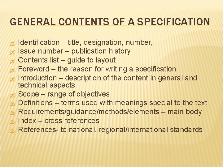 GENERAL CONTENTS OF A SPECIFICATION Identification – title, designation, number, Issue number – publication