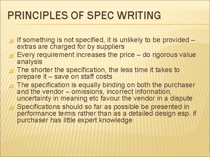 PRINCIPLES OF SPEC WRITING If something is not specified, it is unlikely to be