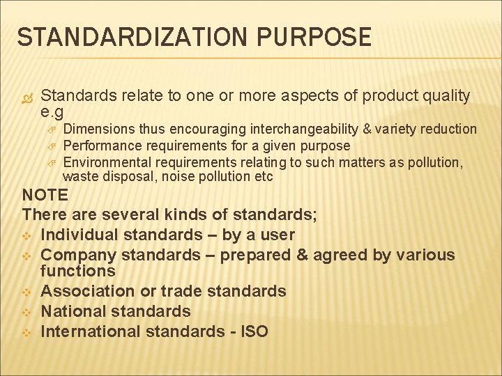 STANDARDIZATION PURPOSE Standards relate to one or more aspects of product quality e. g