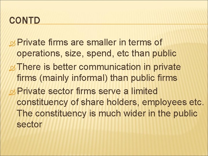 CONTD Private firms are smaller in terms of operations, size, spend, etc than public