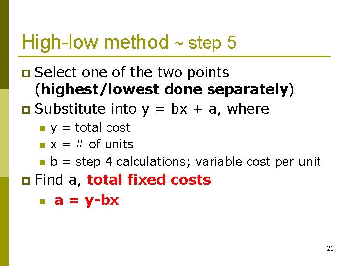 High-low method ~ step 5 Select one of the two points (highest/lowest done separately)