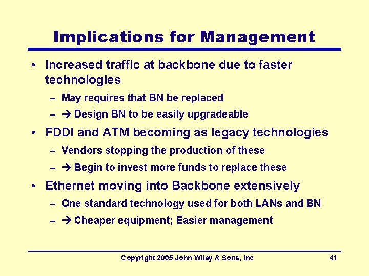 Implications for Management • Increased traffic at backbone due to faster technologies – May