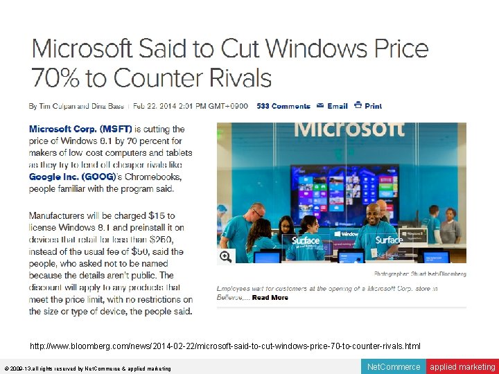 http: //www. bloomberg. com/news/2014 -02 -22/microsoft-said-to-cut-windows-price-70 -to-counter-rivals. html © 2009 -13, all rights reserved