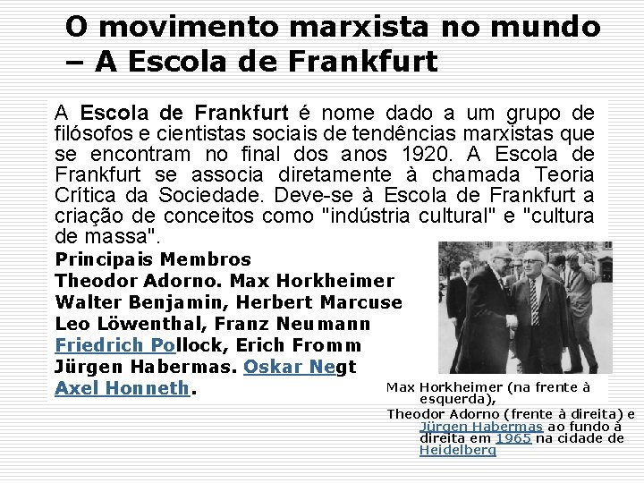 O movimento marxista no mundo – A Escola de Frankfurt é nome dado a