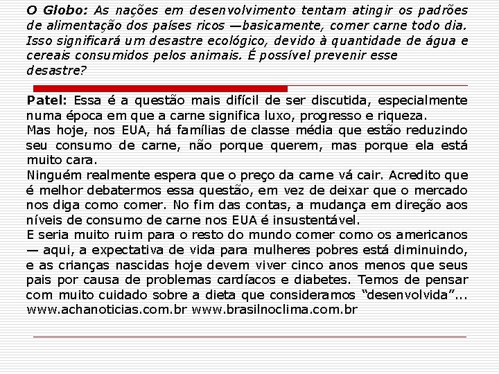 O Globo: As nações em desenvolvimento tentam atingir os padrões de alimentação dos países