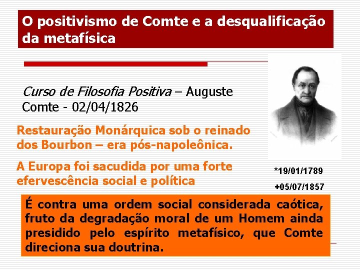 O positivismo de Comte e a desqualificação da metafísica Curso de Filosofia Positiva –