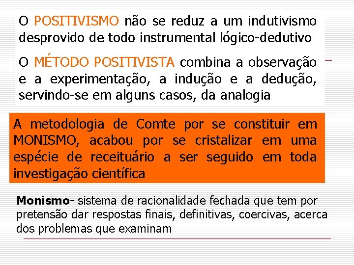 O POSITIVISMO não se reduz a um indutivismo desprovido de todo instrumental lógico-dedutivo O