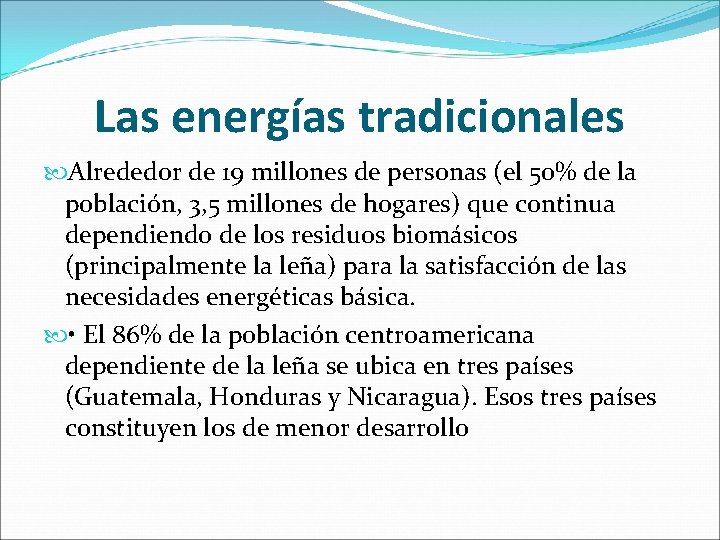 Las energías tradicionales Alrededor de 19 millones de personas (el 50% de la población,