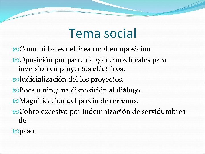 Tema social Comunidades del área rural en oposición. Oposición por parte de gobiernos locales