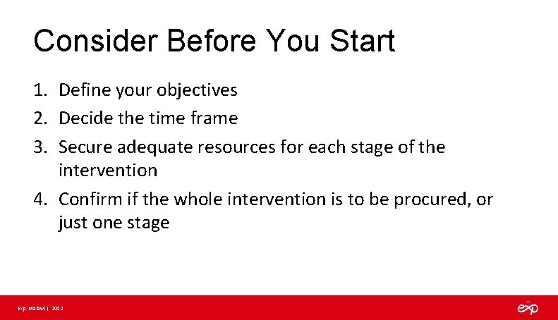 Consider Before You Start 1. Define your objectives 2. Decide the time frame 3.