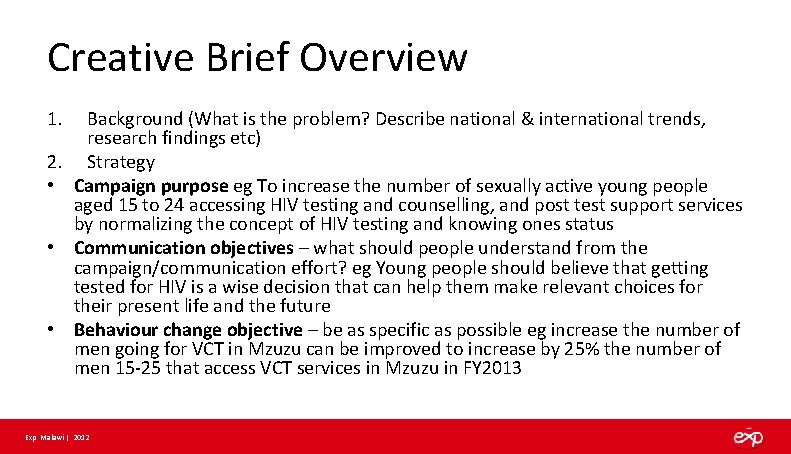 Creative Brief Overview 1. 2. • • • Background (What is the problem? Describe