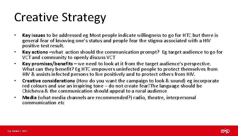 Creative Strategy • • • Key issues to be addressed eg Most people indicate