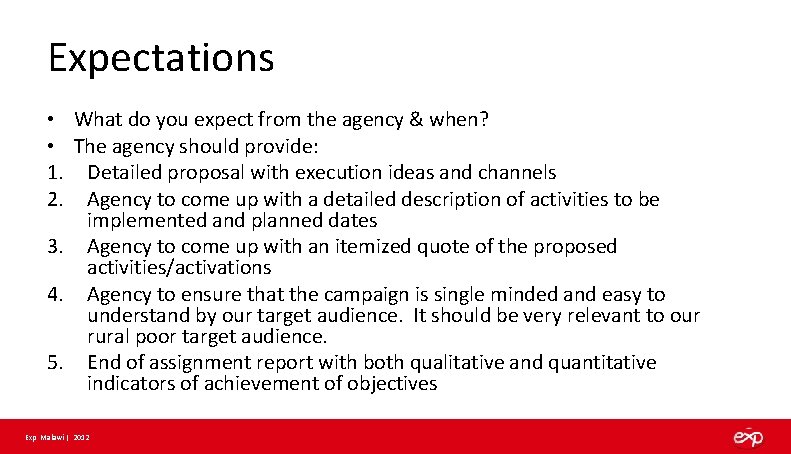 Expectations • What do you expect from the agency & when? • The agency