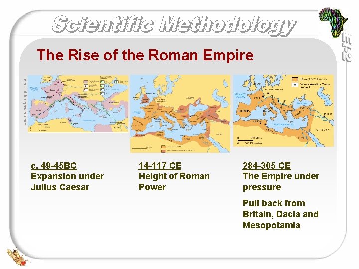 The Rise of the Roman Empire wps. ablongman. com c. 49 -45 BC Expansion