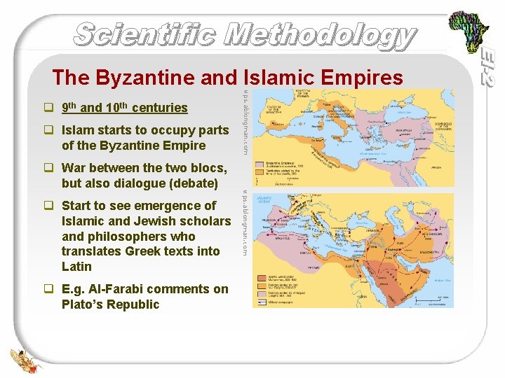 The Byzantine and Islamic Empires q Islam starts to occupy parts of the Byzantine