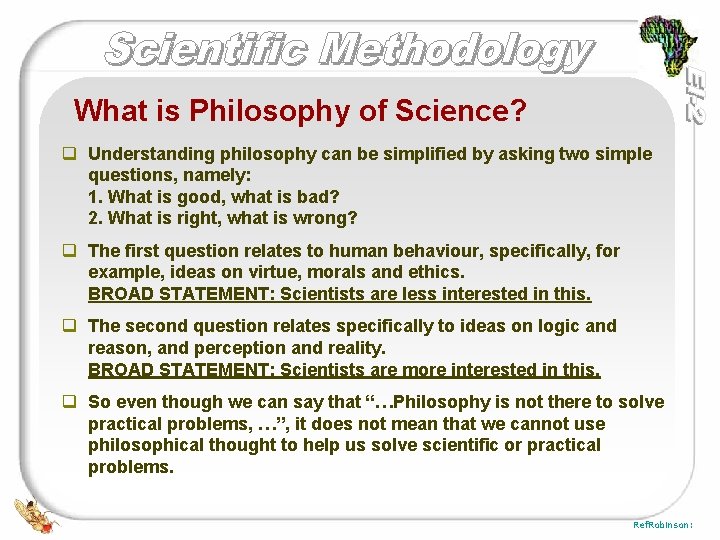 What is Philosophy of Science? q Understanding philosophy can be simplified by asking two