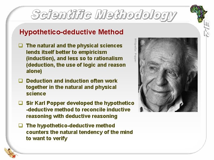 Hypothetico-deductive Method Wikipedia: Popper q The natural and the physical sciences lends itself better