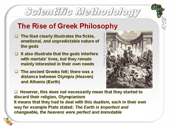 The Rise of Greek Philosophy q It also illustrate that the gods interfere with