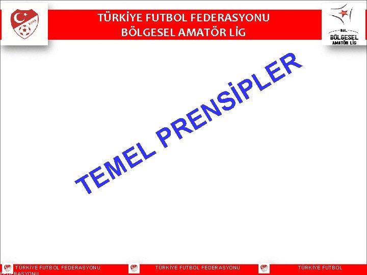 TÜRKİYE FUTBOL FEDERASYONU BÖLGESEL AMATÖR LİG R E S N E R P L