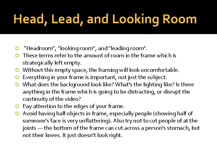 Head, Lead, and Looking Room “Headroom", "looking room", and "leading room". These terms refer
