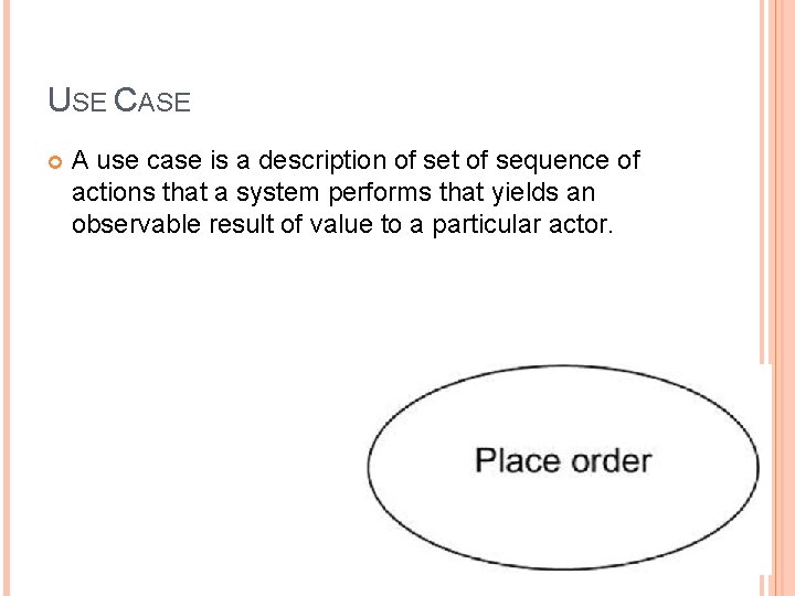 USE CASE A use case is a description of set of sequence of actions USE CASE A use case is a description of set of sequence of actions