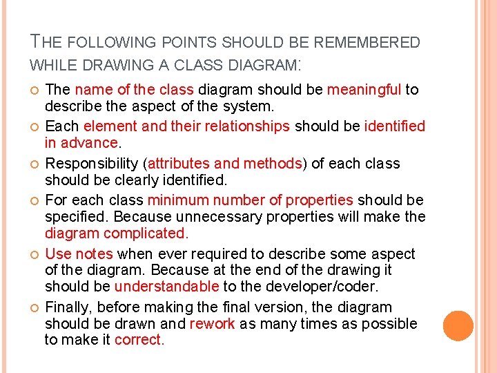 THE FOLLOWING POINTS SHOULD BE REMEMBERED WHILE DRAWING A CLASS DIAGRAM: The name of THE FOLLOWING POINTS SHOULD BE REMEMBERED WHILE DRAWING A CLASS DIAGRAM: The name of