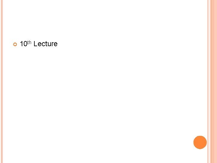 10 th Lecture 10 th Lecture