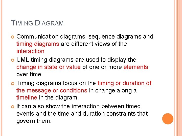 TIMING DIAGRAM Communication diagrams, sequence diagrams and timing diagrams are different views of the TIMING DIAGRAM Communication diagrams, sequence diagrams and timing diagrams are different views of the