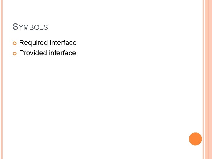 SYMBOLS Required interface Provided interface SYMBOLS Required interface Provided interface