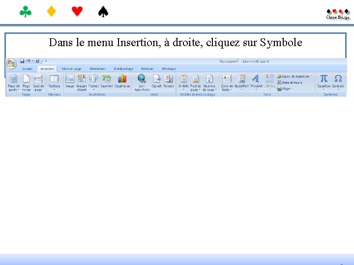 Dans le menu Insertion, à droite, cliquez sur Symbole 