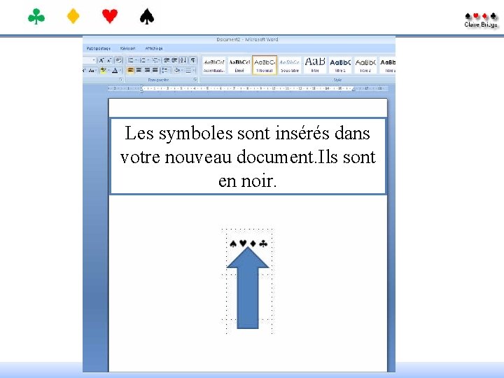 Les symboles sont insérés dans votre nouveau document. Ils sont en noir. 