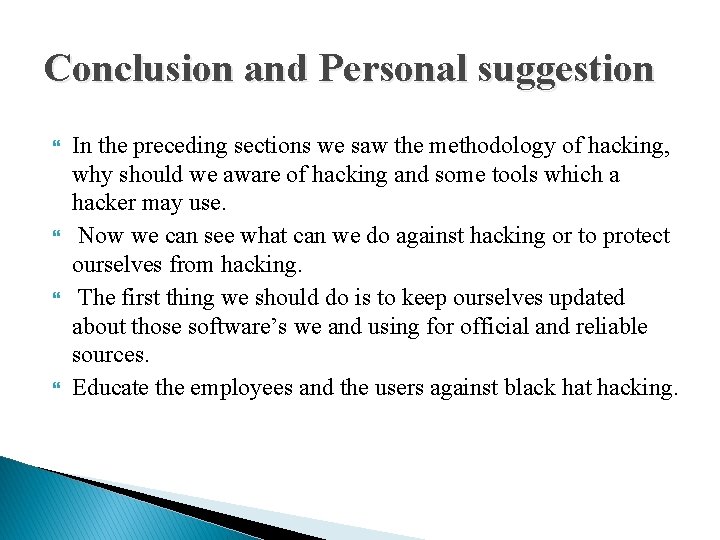 Conclusion and Personal suggestion In the preceding sections we saw the methodology of hacking,