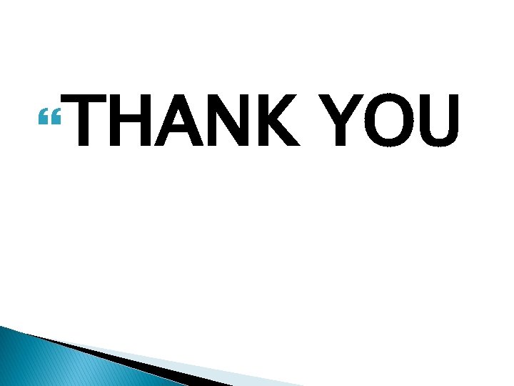  THANK YOU 
