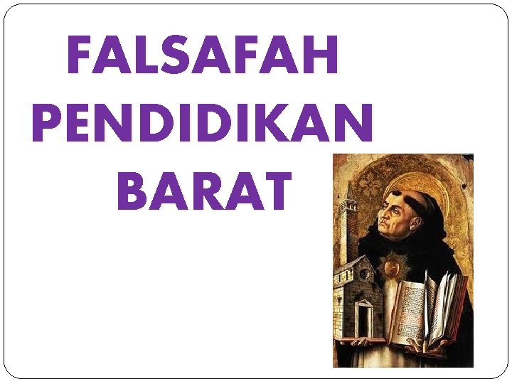 FALSAFAH PENDIDIKAN BARAT 