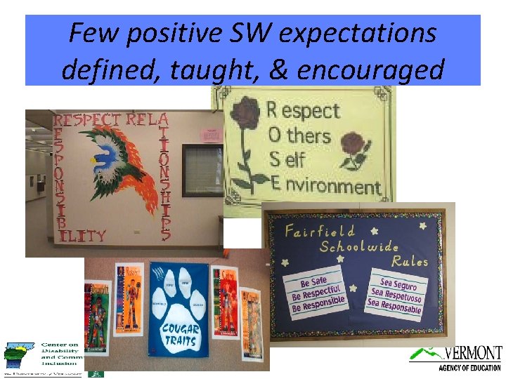 Few positive SW expectations defined, taught, & encouraged 