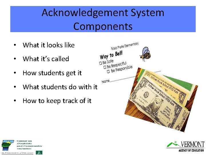Acknowledgement System Components • What it looks like • What it’s called • How