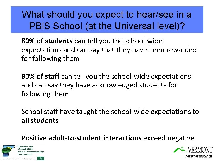 What should you expect to hear/see in a PBIS School (at the Universal level)?