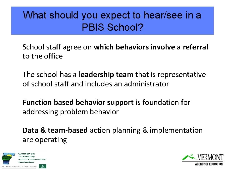 What should you expect to hear/see in a PBIS School? School staff agree on
