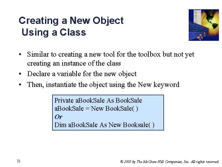 Creating a New Object Using a Class • Similar to creating a new tool