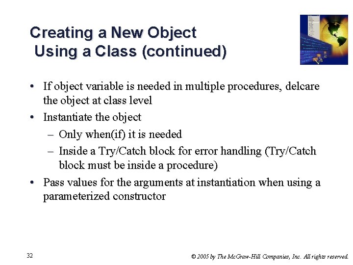 Creating a New Object Using a Class (continued) • If object variable is needed