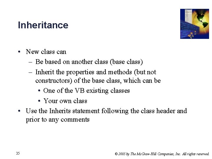 Inheritance • New class can – Be based on another class (base class) –