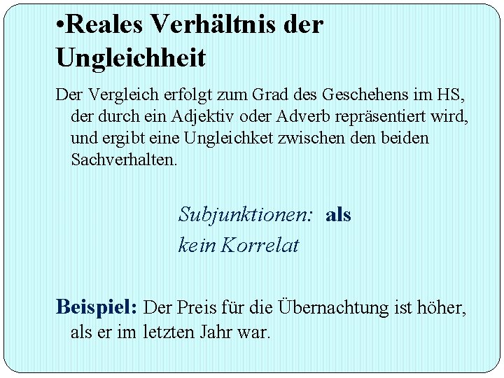  • Reales Verhältnis der Ungleichheit Der Vergleich erfolgt zum Grad des Geschehens im