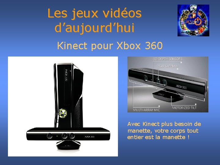 Les jeux vidéos d’aujourd’hui Kinect pour Xbox 360 Avec Kinect plus besoin de manette,