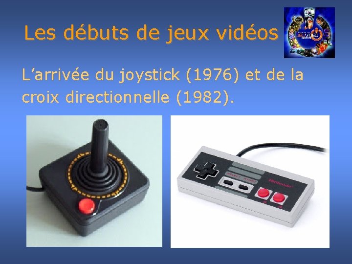 Les débuts de jeux vidéos L’arrivée du joystick (1976) et de la croix directionnelle