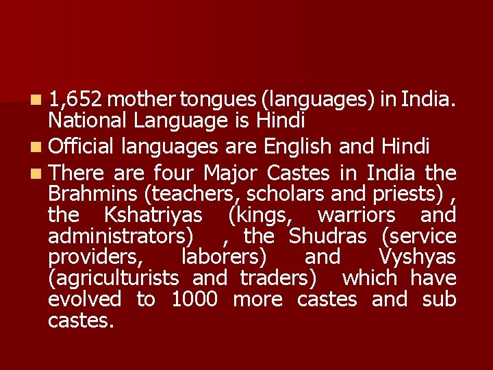 n 1, 652 mother tongues (languages) in India. National Language is Hindi n Official