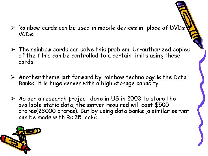 Ø Rainbow cards can be used in mobile devices in place of DVDs &