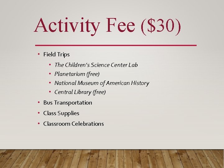 Activity Fee ($30) • Field Trips • • The Children’s Science Center Lab Planetarium