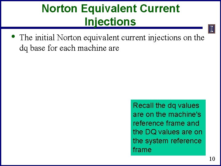 Norton Equivalent Current Injections • The initial Norton equivalent current injections on the dq