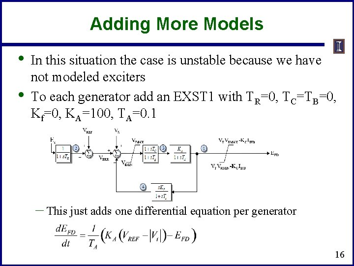 Adding More Models • • In this situation the case is unstable because we